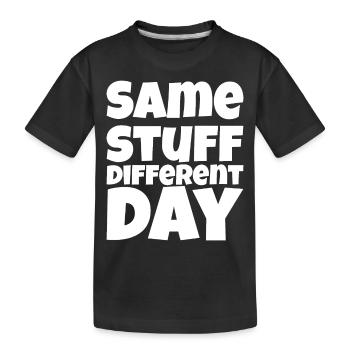 SSDD Same stuff different day - Kids' Premium Organic T-Shirt - black - Front