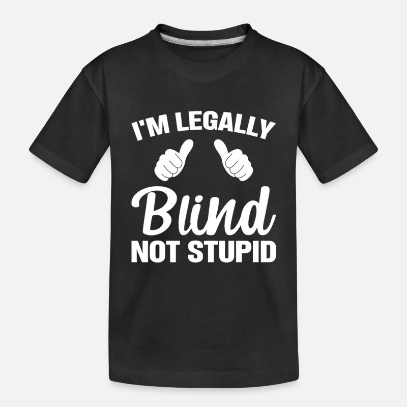 Aveugle pas stupide - T-shirt bio Premium Enfant - noir