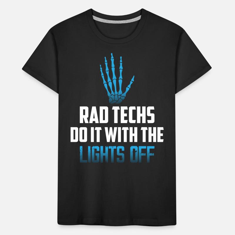 Rad Techs Do It With The Lights Off X-Ray Rad Tech Kinder Premium Bio T-Shirt