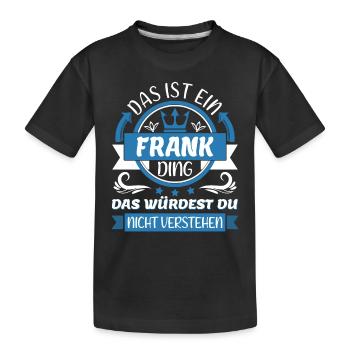 Frank Name Vorname Namenstag Namensgeschenk - Kinder Premium Bio T-Shirt - Schwarz - Vorne