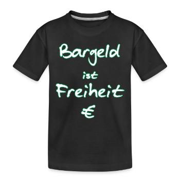 Bargeld ist Freiheit € - weiß mit und grünem Rand - Kinder Premium Bio T-Shirt - Schwarz - Vorne