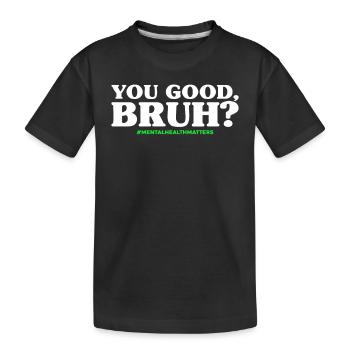 You Good Bruh - Kinder Premium Bio T-Shirt - Schwarz - Vorne
