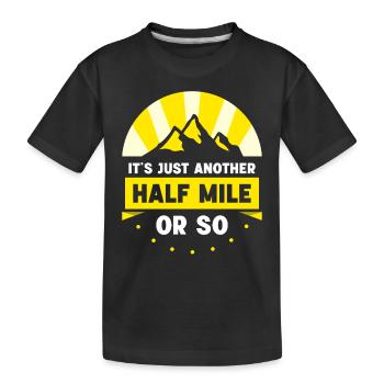 Es Ist Nur Eine Weitere Halbe Meile Oder So - Kinder Premium Bio T-Shirt - Schwarz - Vorne