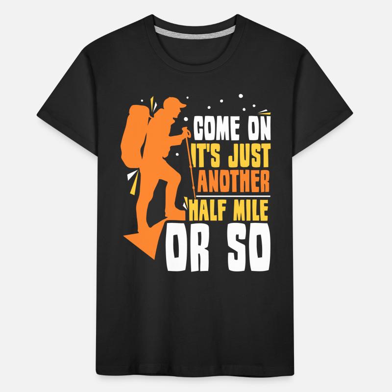 Komm Schon Es Ist Nur Eine Halbe Meile Oder So Kinder Premium Bio T-Shirt