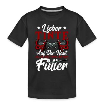 Lieber Tinte Auf Der Haut Als Zu Viel Tinte Auf - Kinder Premium Bio T-Shirt - Schwarz - Vorne