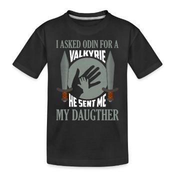 J’ai demandé à Odin une Valkyrie Il m’a envoyé ma fille - T-shirt bio Premium Enfant - noir - Devant