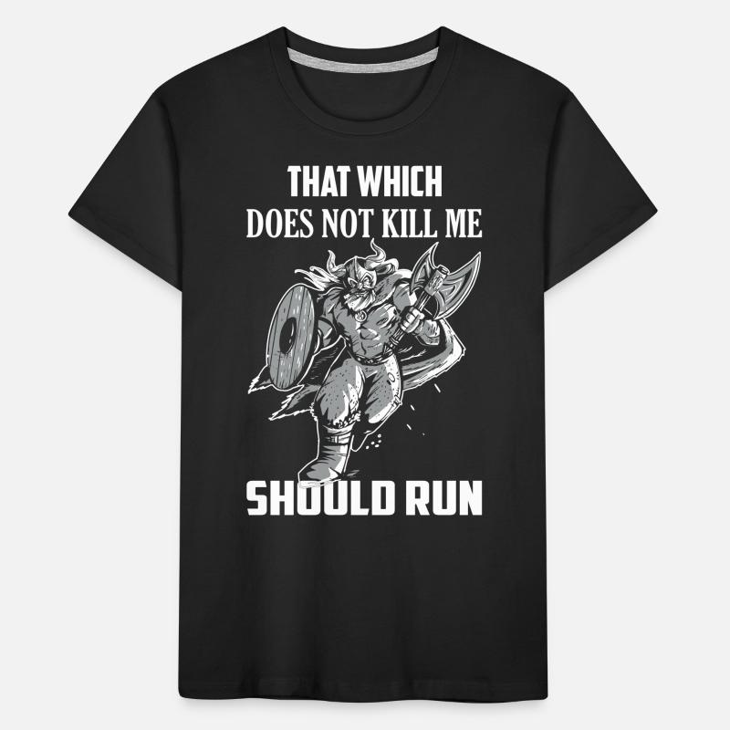 That Which Does Not Kill Me Should Run Vikings Nor Kids' Premium Organic T-Shirt