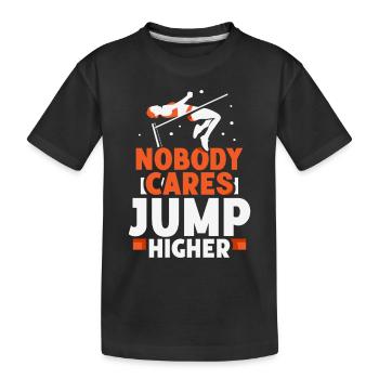 Personne ne s’en soucie Saut plus haut Saut en hauteur - T-shirt bio Premium Enfant - noir - Devant