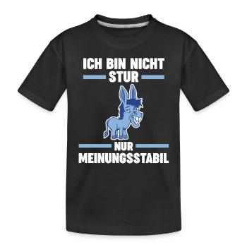 Ich Bin Nicht Stur Ich Bin Meinungsstabil Esel - Kinder Premium Bio T-Shirt - Schwarz - Vorne