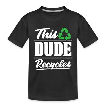 Recycling This Dude Recycles Eco Friendly Recycler - Kids' Premium Organic T-Shirt - black - Front