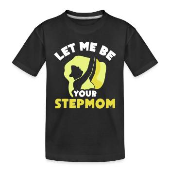 Lass Mich Deine Stiefmutter Sein Ziehmutter Kind - Kinder Premium Bio T-Shirt - Schwarz - Vorne