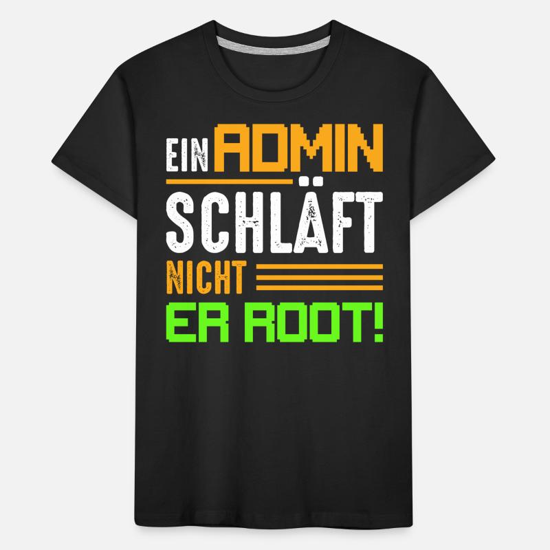Ein Admin schläft nicht | Er Root! Programmierer I Kinder Premium Bio T-Shirt