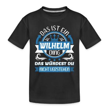 Wilhelm Name Vorname Namenstag Namensgeschenk - Kinder Premium Bio T-Shirt - Schwarz - Vorne