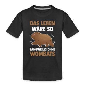 Wombat langweilig ohne Australien Beuteltier - Kinder Premium Bio T-Shirt - Schwarz - Vorne
