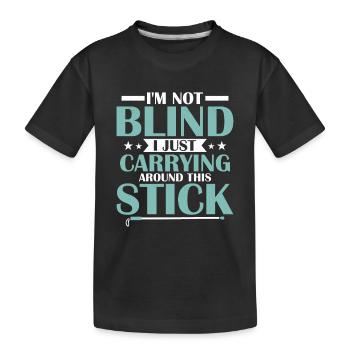 Je ne suis pas aveugle je porte juste autour de ce bâton C - T-shirt bio Premium Enfant - noir - Devant