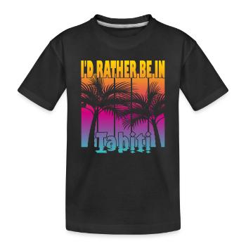 Je préfère être à Tahiti - T-shirt bio Premium Enfant - noir - Devant