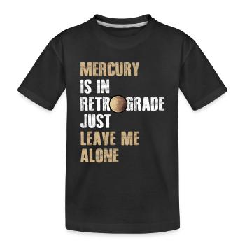 Mercure est rétrograde drôle Mercure rétrograde - T-shirt bio Premium Enfant - noir - Devant