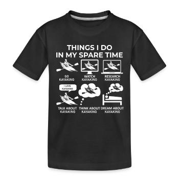 Things I Do In My Spare Time - Kayaking - Kids' Premium Organic T-Shirt - black - Front
