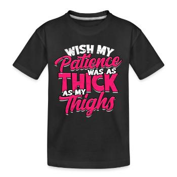 dick dicke oberschenkel thick thighs oberschenkel - Kinder Premium Bio T-Shirt - Schwarz - Vorne