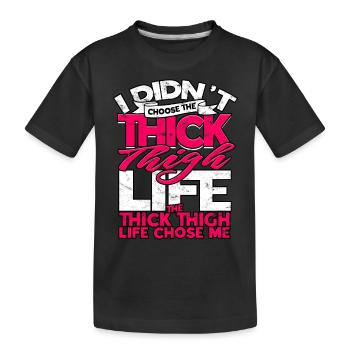 dick dicke oberschenkel thick thighs oberschenkel - Kinder Premium Bio T-Shirt - Schwarz - Vorne