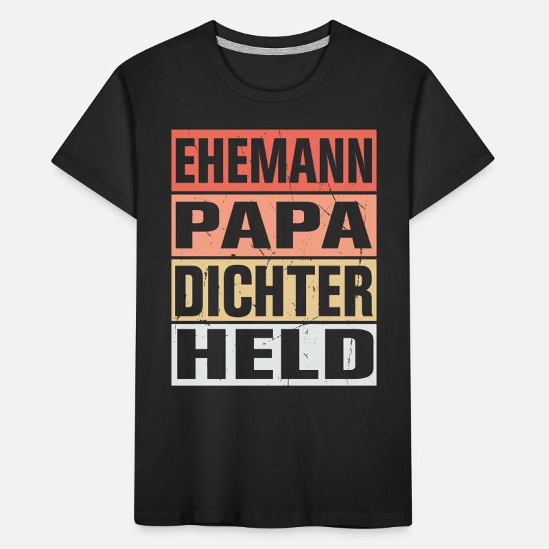 Dichter Vater Ehemann Held Kinder Premium Bio T-Shirt