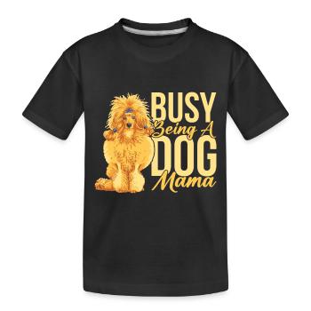 Busy being A dog mama - Kinder Premium Bio T-Shirt - Schwarz - Vorne