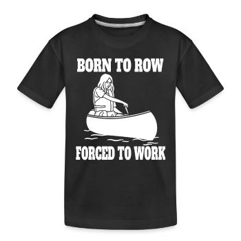 Ruderer lustige Ruderin Rudern Spruch Ruderverein - Kinder Premium Bio T-Shirt - Schwarz - Vorne