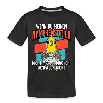 Wenn Du Meinen Nymphensittich - Kinder Premium Bio T-Shirt - Schwarz - Vorne