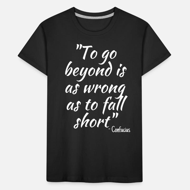 To go beyond is as wrong as to fall short - philos Kids' Premium Organic T-Shirt
