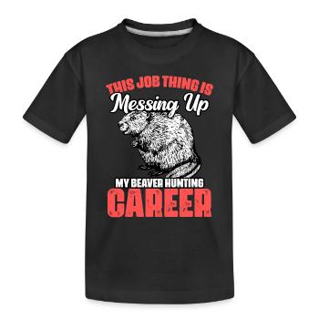 Funny This Job Thing Is Messing Up My Beaver - Kinder Premium Bio T-Shirt - Schwarz - Vorne