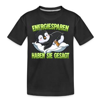 Energiesparen Haben Sie Gesagt Pinguin - Kinder Premium Bio T-Shirt - Schwarz - Vorne