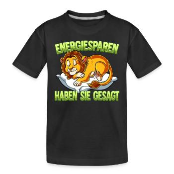Energiesparen Haben Sie Gesagt Löwe - Kinder Premium Bio T-Shirt - Schwarz - Vorne
