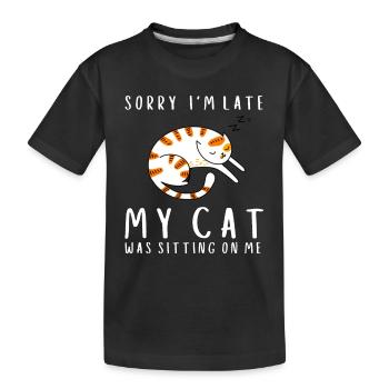 Désolé d’être en retard, mon chat était assis sur moi - T-shirt bio Premium Enfant - noir - Devant
