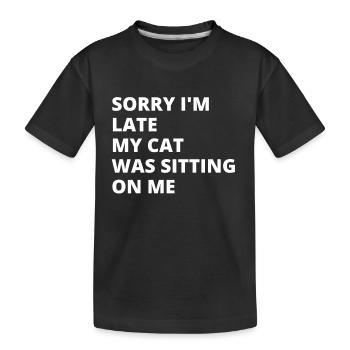 Désolé d’être en retard, mon chat était assis sur moi - T-shirt bio Premium Enfant - noir - Devant