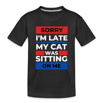 Désolé d’être en retard, mon chat était assis sur moi - T-shirt bio Premium Enfant - noir - Devant