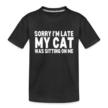 Désolé d’être en retard, mon chat était assis sur moi - T-shirt bio Premium Enfant - noir - Devant