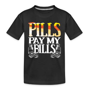 Pills pay my bills Pillen Arznei Apotheker Spruch - Kinder Premium Bio T-Shirt - Schwarz - Vorne