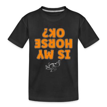 Show Jumping Is My Horse Okay Equine Show Jumper - Kinder Premium Bio T-Shirt - Schwarz - Vorne