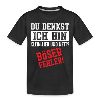 Du denkst Ich bin klein lieb und nett böser Fehler - Kinder Premium Bio T-Shirt - Schwarz - Vorne