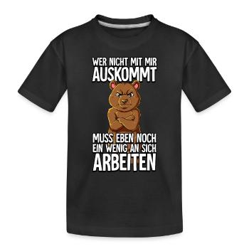 Bär Wer Nicht Mit Mir Auskommt - Kinder Premium Bio T-Shirt - Schwarz - Vorne