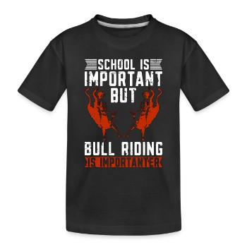 Bull Riding School Is Important Loves Bucking Bull - Kids' Premium Organic T-Shirt - black - Front