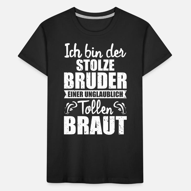 Ich bin der stolze Bruder einer tollen Braut Kinder Premium Bio T-Shirt