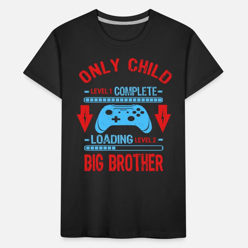 Big Brother Level Laoding Only Child Complete gift Kinder Premium Bio T-Shirt
