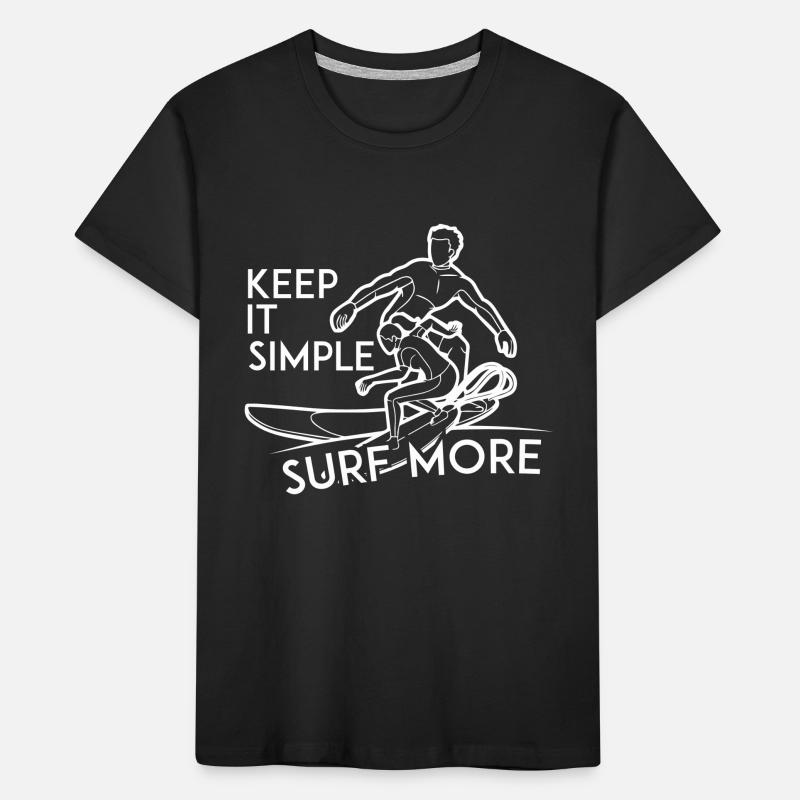 Keep it simple surfers more Kids' Premium Organic T-Shirt