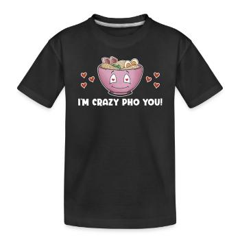 I'm Crazy Pho You Pärchen Vietnamesisches Essen - Kinder Premium Bio T-Shirt - Schwarz - Vorne