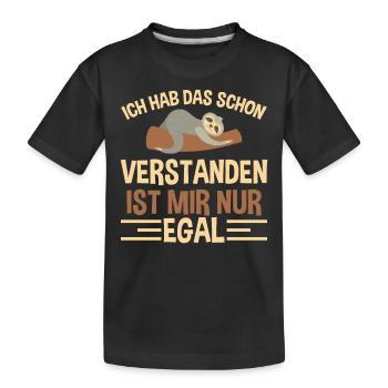 Ich Hab Das Schon Verstanden Ist Mir Nur Egal - Kinder Premium Bio T-Shirt - Schwarz - Vorne
