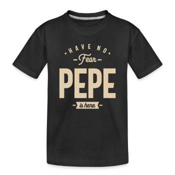 Have No Fear Pepe is Here Funny - Kids' Premium Organic T-Shirt - black - Front