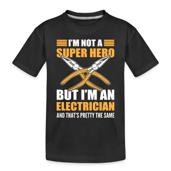 I’m Not a Super Hero but I’m an Electrician - Kinder Premium Bio T-Shirt - Schwarz - Vorne