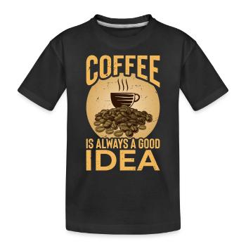 Coffee is always a good idea - Kids' Premium Organic T-Shirt - black - Front
