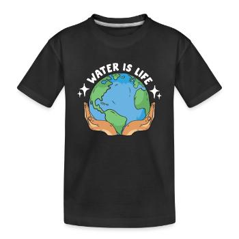 Global Warming Water Is Life Environment Activism - Kids' Premium Organic T-Shirt - black - Front